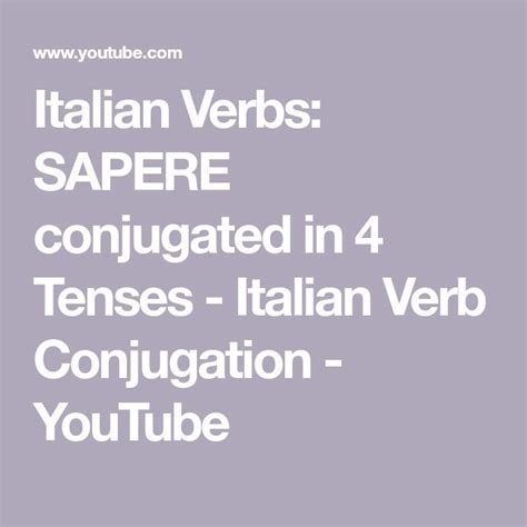 Italian Verbs Sapere Conjugated In 4 Tenses Italian Verb Conjugation