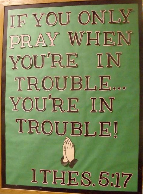If You Only Pray When Youre In Trouble Youre In Trouble 1 Thes 5