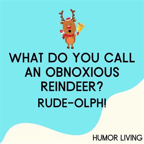 What Do You Call An Obnoxious Reindeer Rude Olph Humor Living