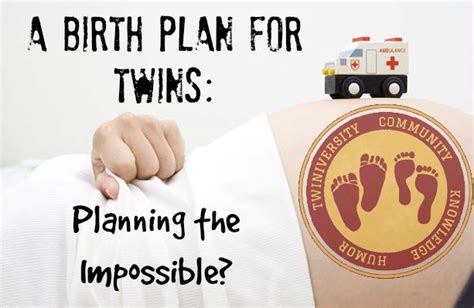 A Twin Birth Plan 3 Simple Things To Keep In Mind Birth Plan How To Plan Birth