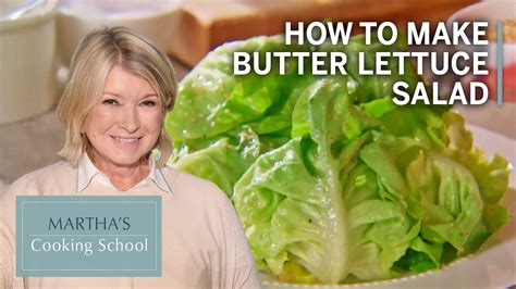 How To Make Martha Stewarts Stacked Butter Lettuce Salad Marthas