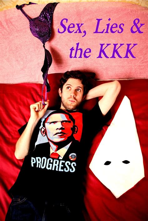 Hollywood Fringe Sex Lies And The Kkk