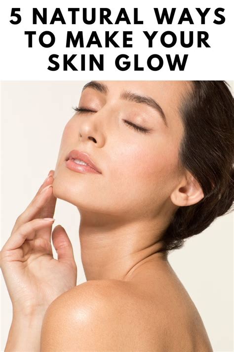 5 Natural Ways To Make Your Skin Glow In 2021 Glowing Skin Skin