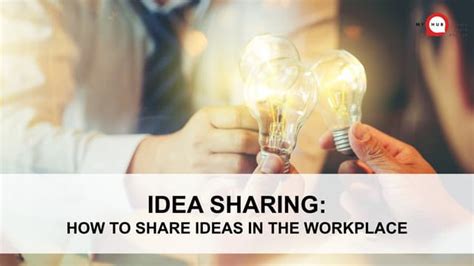 Idea Sharing How To Share Ideas In The Workplace Ppt
