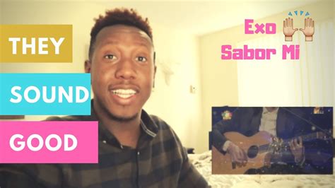 Exo Sabor A Mi Reaction Youtube