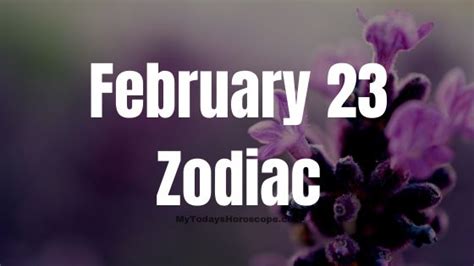 February 23 Birthday Zodiac Sign Chart Love Traits And Career In