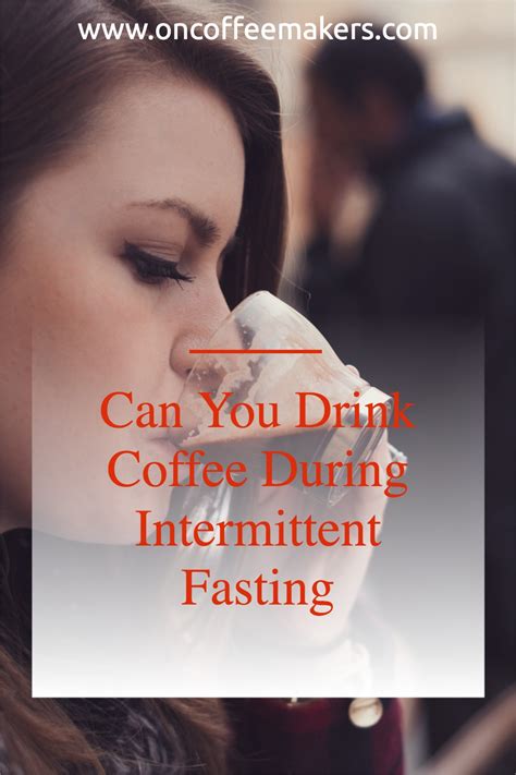 Can You Drink Coffee During Intermittent Fasting