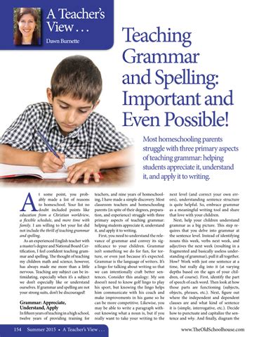 You'll hear a contrast of perspectives you may not hear elsewhere while going far beyond the basic headlines. Article Spotlight ~ Teaching Grammar and Spelling - by Dawn Burnette - The Old Schoolhouse