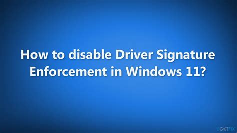 How To Disable Driver Signature Enforcement In Windows 11
