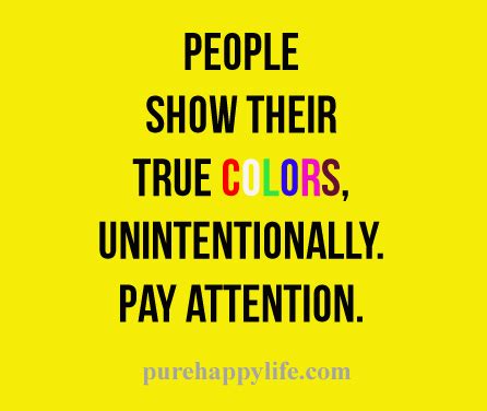 The color pink is a statement. Life Quote: People show their true colors..
