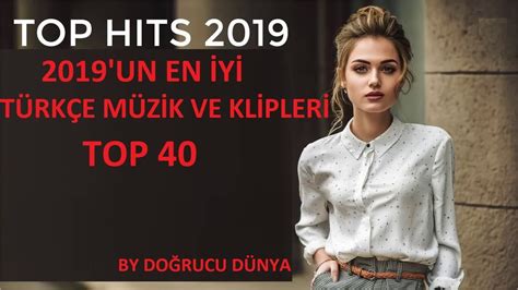 En Son çıkan Türkçe Klipler - 2019 un En iyi Türkçe Müzik ve Klipleri Top 40 – Best of 2019 Turkish