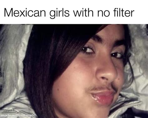 A Lot Mexican Girls Are Hairy R Memes