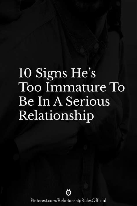 10 Signs He’s Too Immature To Be In A Serious Relationship • Relationship Rules Making A