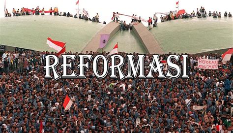 Pengertian Reformasi Syarat Tujuan Dan Latar Belakang Reformasi Di