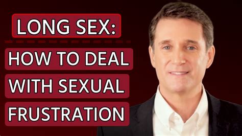 Long Sex How To Deal With Sexual Frustration Youtube