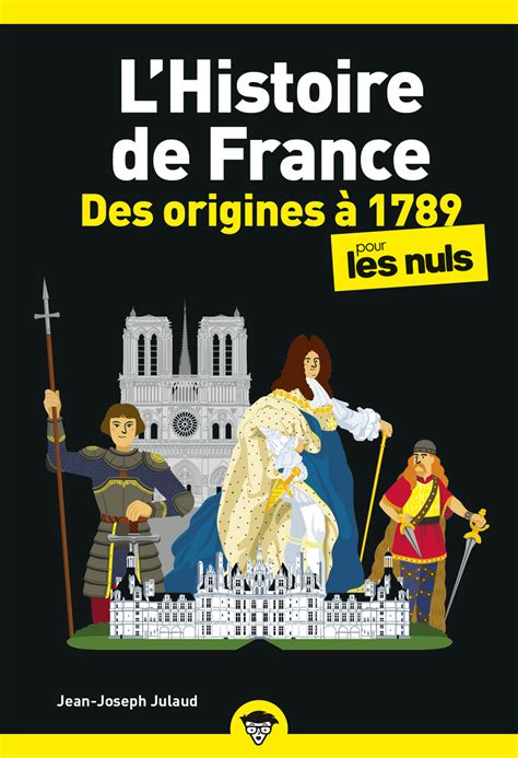Lhistoire De France Pour Les Nuls Des Origines à 1789 Poche 2ed éd