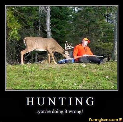 Demotivational Picture Hunting Humor Funny Pictures Funny Memes