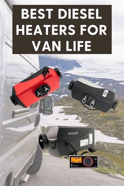 5 Best Diesel Heaters For Van Life 2023 Guide Van Life Van Camper