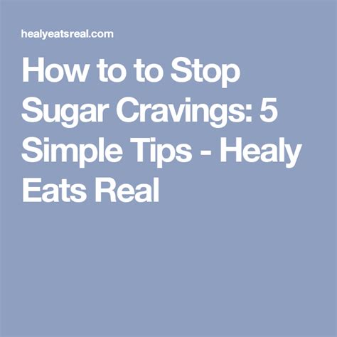 How To To Stop Sugar Cravings 5 Simple Tips Stop Sugar Cravings Sugar Cravings Cravings
