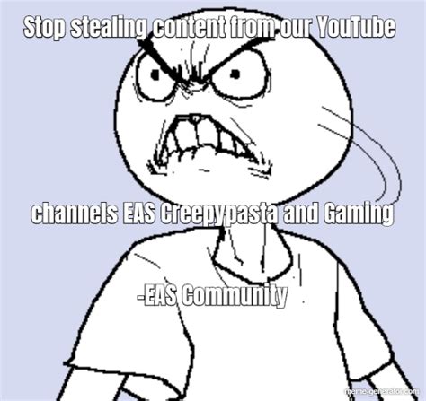 Stop Stealing From Youtubers Meme Generator