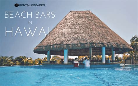 The Best Beach Bars In Hawaii