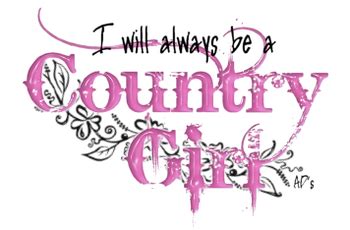 Oh ya! | Country girl quotes, Country quotes, Country girls