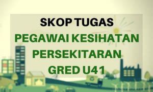 Pegawai tadbir gred n41 (rekod perubatan) di kementerian kesihatan malaysia. Skop Tugas Pegawai Kesihatan Persekitaran Gred U41 ...