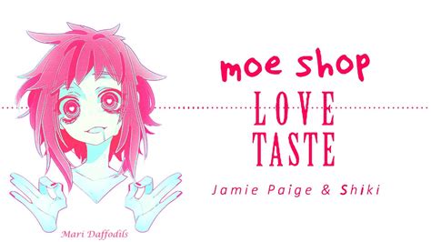 Moe Shop Love Taste W Jamie Paige And Shiki Sub Español Youtube