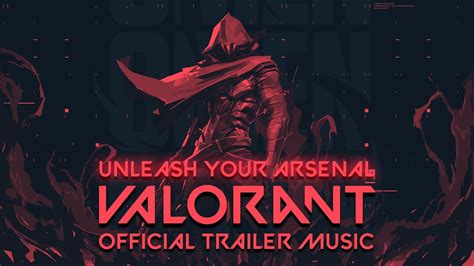 Valorant Official Trailer Music Song Unleash Your Arsenal