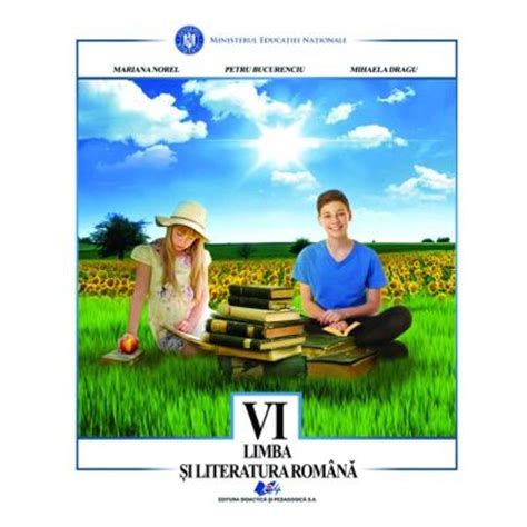 Manual Limba Si Literatura Romana Clasa A Vi A Editia 2019 Norel