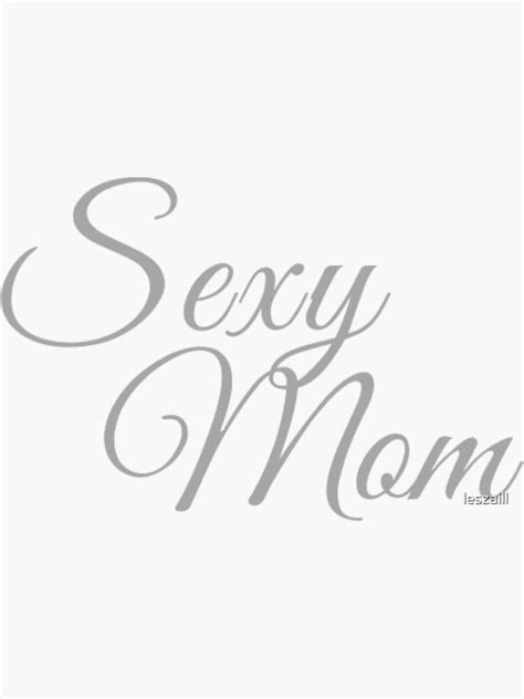 Sexy Mom Sticker For Sale By Leszaill Redbubble
