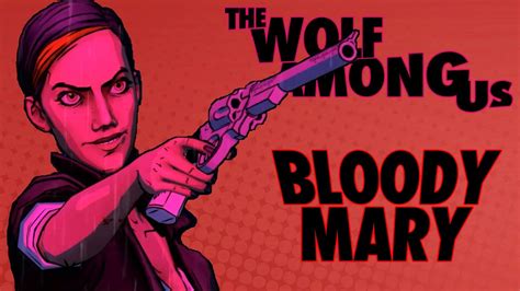 Bloody Mary The Wolf Among Us Ep 3 5 Pc Youtube