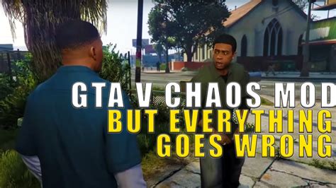 Gta 5 But Chaos Happens Every 30 Seconds Mods Youtube