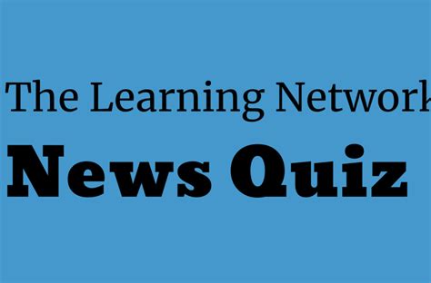 Weekly News Quiz For Students The New York Times