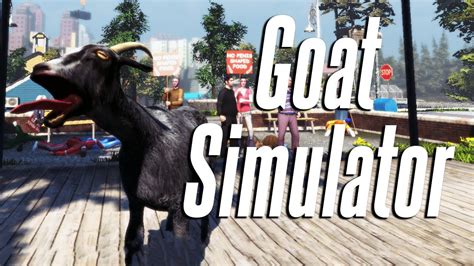The Best Video Ive Ever Made Goat Simulator Part 1 Youtube