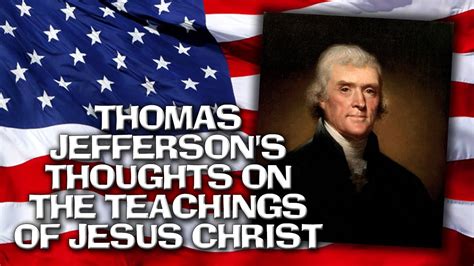 Thomas Jeffersons Thoughts On The Teachings Of Jesus Christ Pastor