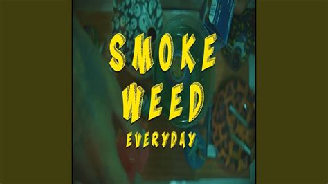 Smoke Weed Everyday Youtube