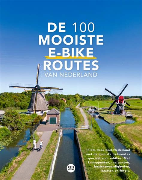 Fietsgids De Mooiste E Bike Routes Van Nederland Reisreport Hot Sex