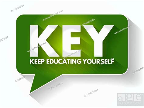 Key Keep Educating Yourself Acronym Message Bubble Education Concept