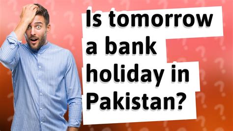 Is Tomorrow A Bank Holiday In Pakistan Youtube