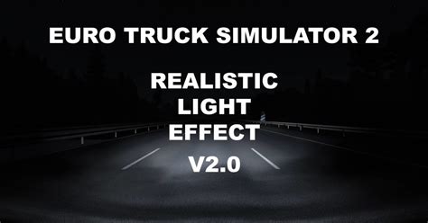 Ets2 V140 Realistic Lights Effect V20