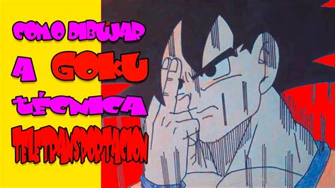 Como Dibujar A Goku Tecnica Teletransportacion Dragon Ball Z How To