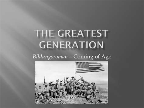 Ppt The Greatest Generation Powerpoint Presentation Free Download