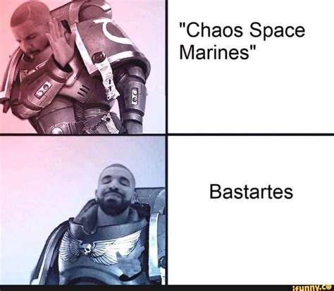 Chaos Space Marines Bastartes Warhammer 40k Memes Space Marine