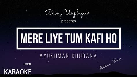 Mere Liye Tum Kaafi Ho Karaoke Ayushman Khurana Acoustic