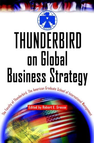 Thunderbird On Global Business Strategy Ebook The Faculty Of Thunderbird The