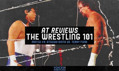 At Reviews The Wrestling 101 Atsushi Onita Vs Terry Funk