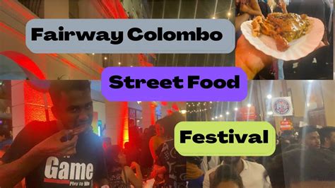 Fairway Colombo Street Food Festival Colombo Nights Dekum Vlogs