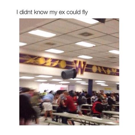 I Didnt Know My Ex Could Fly Funny