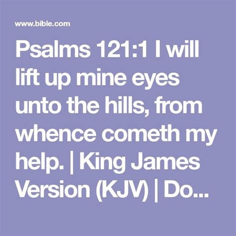 psalms 121 1 i will lift up mine eyes unto the hills from whence cometh my help king james